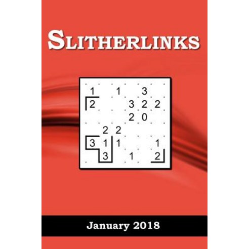 Slitherlinks: January 2018 Paperback, Createspace Independent Publishing Platform