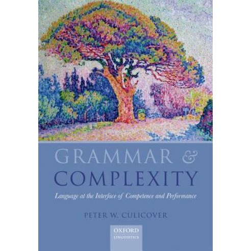 Grammar and Complexity: Language at the Intersection of Competence and Performance Paperback, OUP Oxford