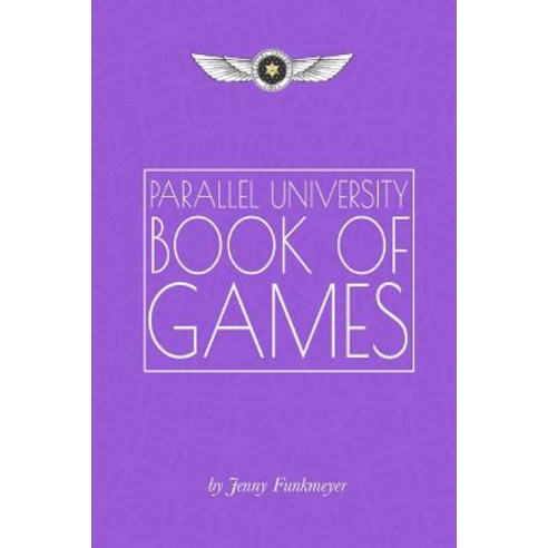 Parallel University Book of Games Paperback, Createspace Independent Publishing Platform