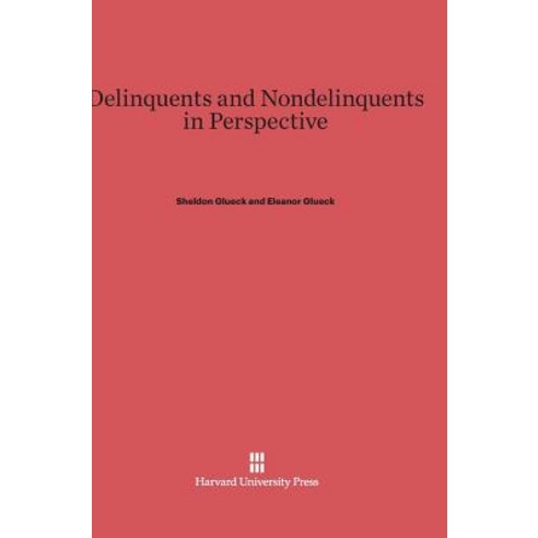 Delinquents and Nondelinquents in Perspective Hardcover, Harvard University Press