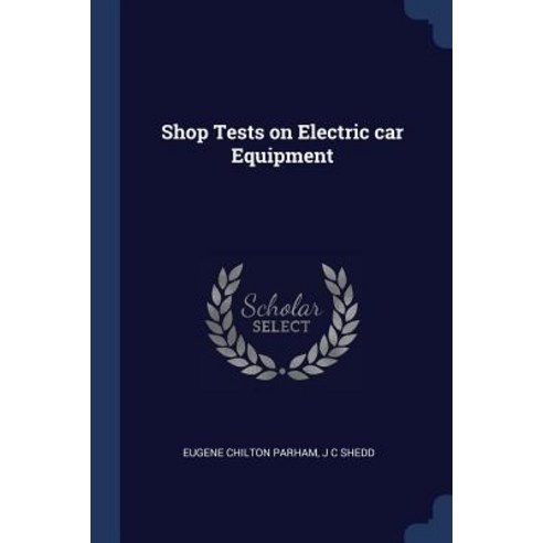 Shop Tests on Electric Car Equipment Paperback, Sagwan Press