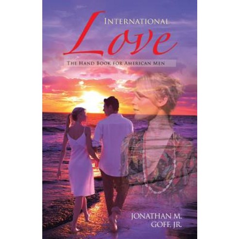 International Love: The Hand Book for American Men Paperback, Trafford Publishing