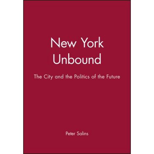 New York Unbound: The City and Politics of the Future Hardcover, Wiley-Blackwell