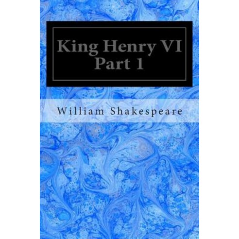 King Henry VI Part 1 Paperback, Createspace Independent Publishing Platform