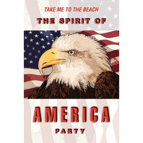 The Spirit of America Party Paperback, Trafford Publishing