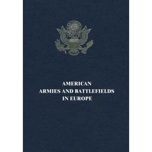 American Armies and Battlefields in Europe Paperback, Createspace