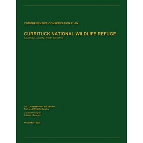 Currituck National Wildlife Refuge Comprehensive Conservation Plan Paperback, Createspace Independent Publishing Platform