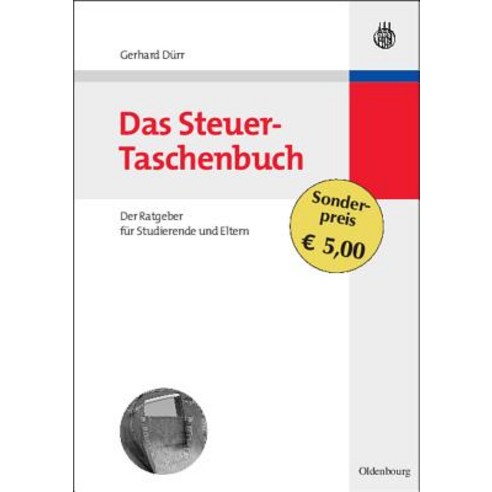 Das Steuer-Taschenbuch: Der Ratgeber Fur Studierende Und Eltern Paperback, Walter de Gruyter