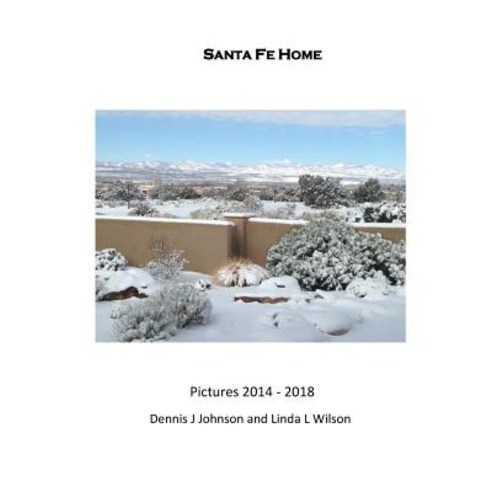Santa Fe Home: One Stop Along the Way Paperback, Createspace Independent Publishing Platform