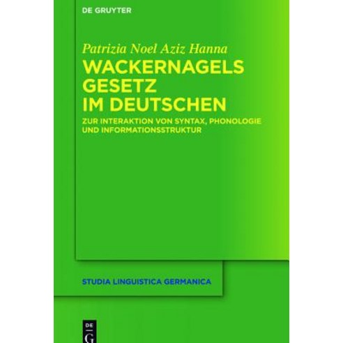 Wackernagels Gesetz Im Deutschen: Zur Interaktion Von Syntax Phonologie Und Informationsstruktur Hardcover, Walter de Gruyter