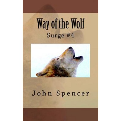Way of the Wolf: Surge #4 Paperback, Createspace Independent Publishing Platform