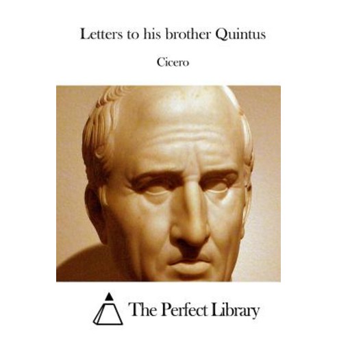Letters to His Brother Quintus Paperback, Createspace Independent Publishing Platform