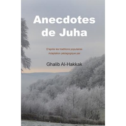 Anecdotes de Juha: 48 Histoires Avec Le Vocabulaire En Francais Paperback, Createspace Independent Publishing Platform