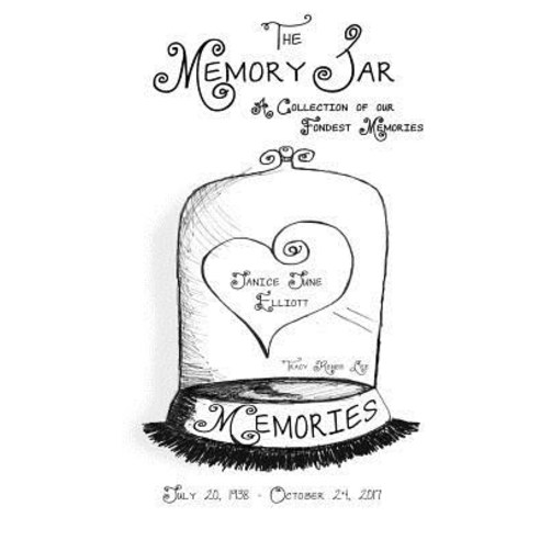 Janice June Elliott: Memory Jar Book Paperback, Createspace Independent Publishing Platform