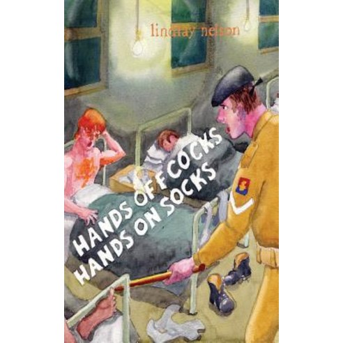 Hands Off Cocks Hands on Socks: In the Service of the Nation Paperback, Grosvenor House Publishing Limited