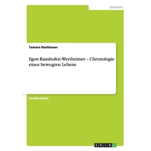 Egon Ranshofen-Wertheimer - Chronologie Eines Bewegten Lebens Paperback, Grin Publishing