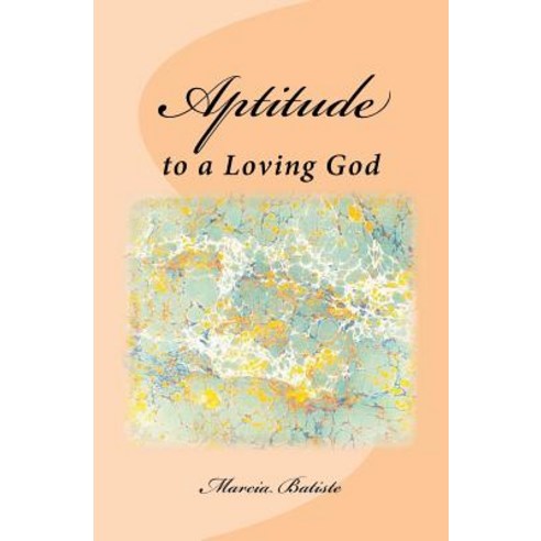 Aptitude: To a Loving God Paperback, Createspace