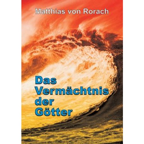 Das Vermachtnis Der Gotter Paperback, Tredition Gmbh
