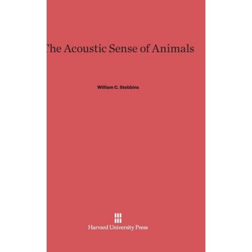 The Acoustic Sense of Animals Hardcover, Harvard University Press