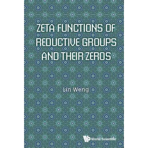 Zeta Functions of Reductive Groups and Their Zeros Hardcover, World Scientific Publishing Company