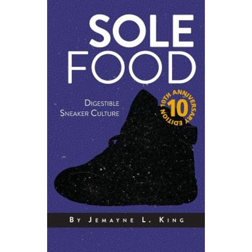 Sole Food: Digestible Sneaker Culture Paperback, Warren Publishing, Inc