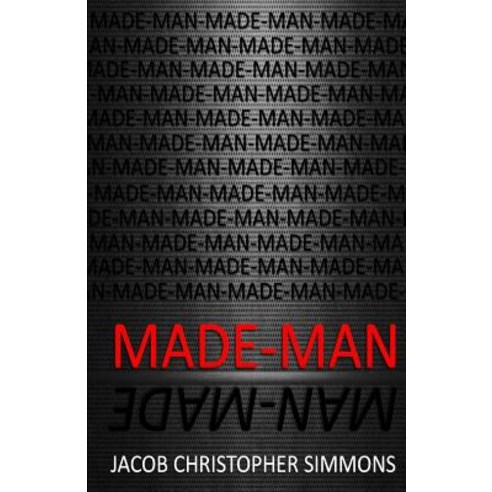 Made-Man Paperback, Createspace Independent Publishing Platform