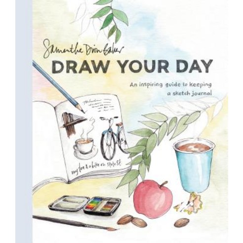 (영문도서) Draw Your Day: An Inspiring Guide to Keeping a Sketch Journal Paperback, Watson-Guptill