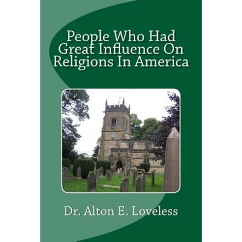 People Who Had Great Influence on Religions in America Paperback, Createspace Independent Publishing Platform