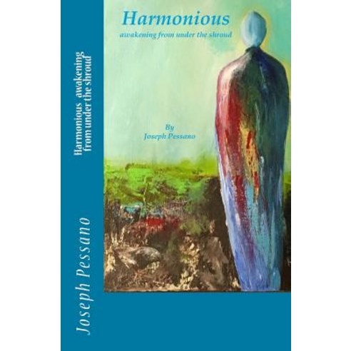 Harmonious: Awakening from Under the Shroud Paperback, Createspace Independent Publishing Platform