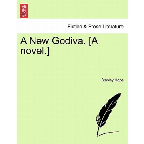 A New Godiva. [A Novel.] Paperback, British Library, Historical Print Editions