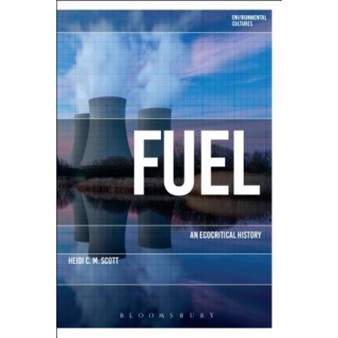 Fuel: An Ecocritical History Hardcover, Bloomsbury Academic