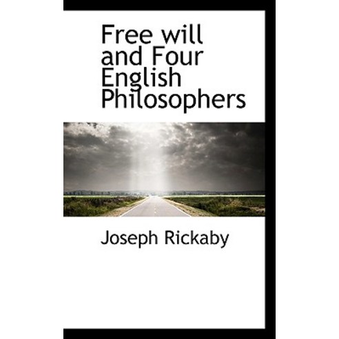 Free Will and Four English Philosophers Paperback, BiblioLife