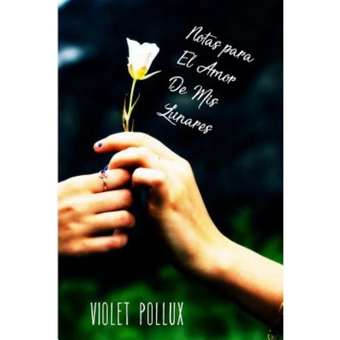 Notas Para El Amor de MIS Lunares Paperback, Createspace Independent Publishing Platform