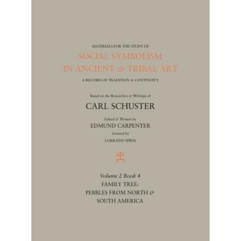 Social Symbolism in Ancient & Tribal Art: Family Tree: Pebbles from North & South America Hardcover, Rock Foundations Press