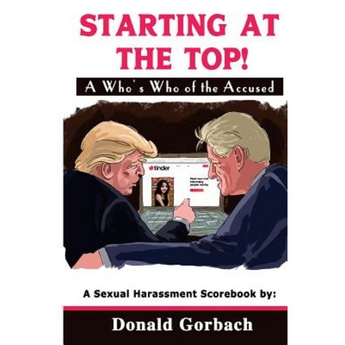 Starting at the Top!: A Who''s Who of the Accused Paperback, Createspace Independent Publishing Platform