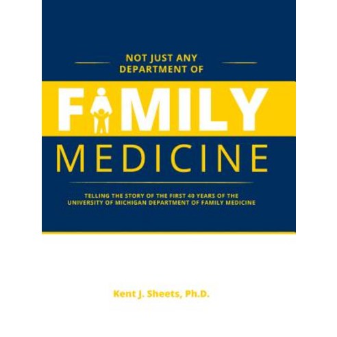 Not Just Any Department of Family Medicine Hardcover, Michigan Publishing Services