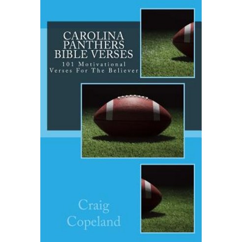 Carolina Panthers Bible Verses: 101 Motivational Verses for the Believer Paperback, Createspace Independent Publishing Platform