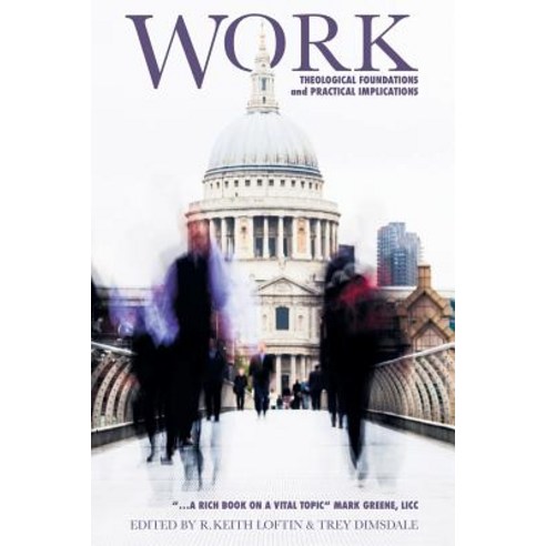 Work: Theological Foundations and Practical Implications Paperback, SCM Press