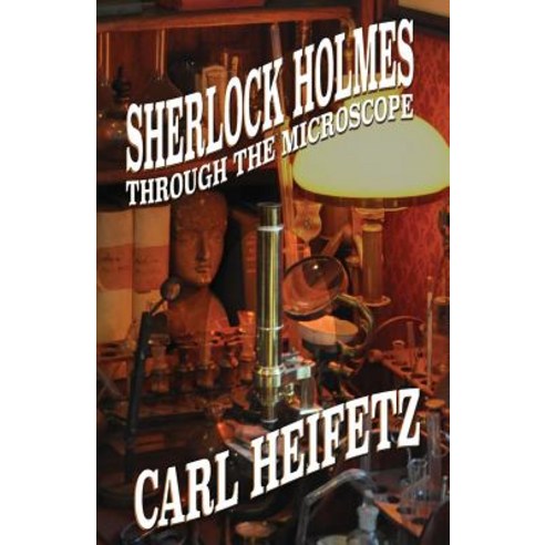 Sherlock Holmes Through the Microscope Paperback, MX Publishing