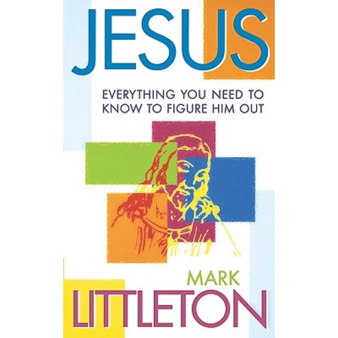 Jesus: Everthing You Need to Know to Figure Him Out Paperback, Westminster John Knox Press