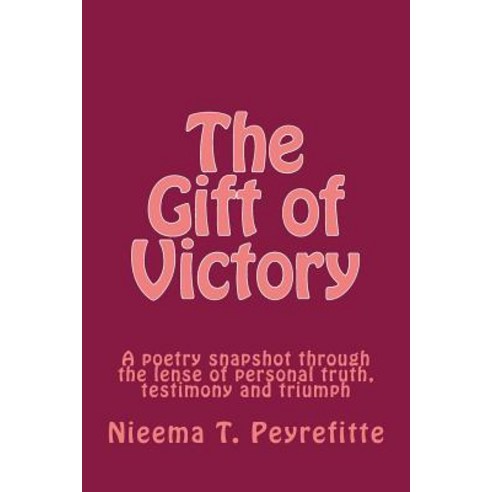 The Gift of Victory Paperback, Createspace Independent Publishing Platform
