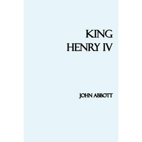 King Henry IV Paperback, Createspace Independent Publishing Platform