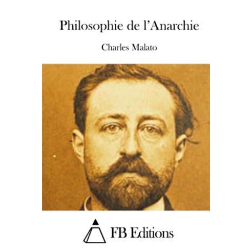 Philosophie de l''Anarchie Paperback, Createspace Independent ...