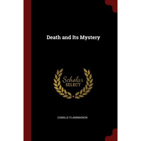 Death and Its Mystery Paperback, Andesite Press