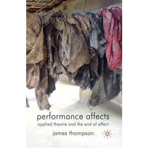 Performance Affects: Applied Theatre and the End of Effect Paperback, Palgrave MacMillan