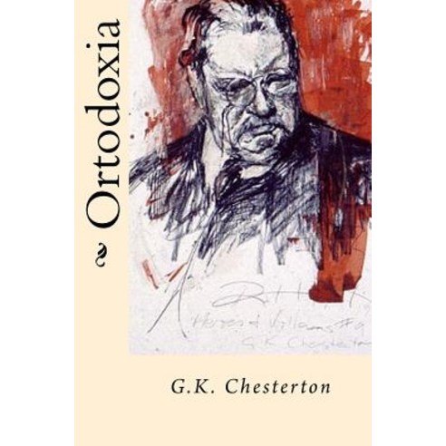 Ortodoxia (Spanish Edition) Paperback, Createspace Independent Publishing Platform