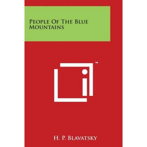 People of the Blue Mountains Paperback, Literary Licensing, LLC