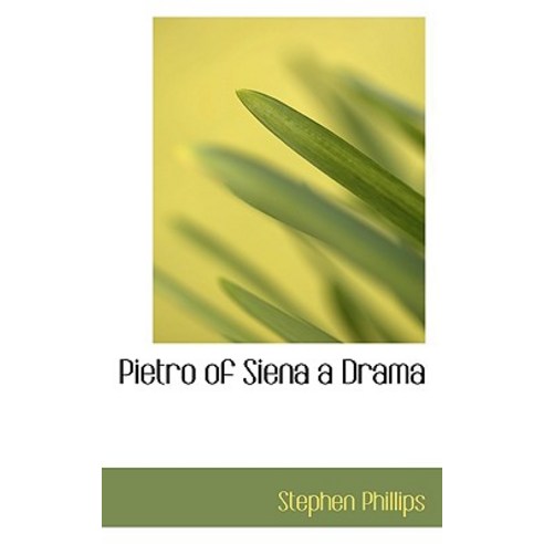 Pietro of Siena a Drama Paperback, BiblioLife