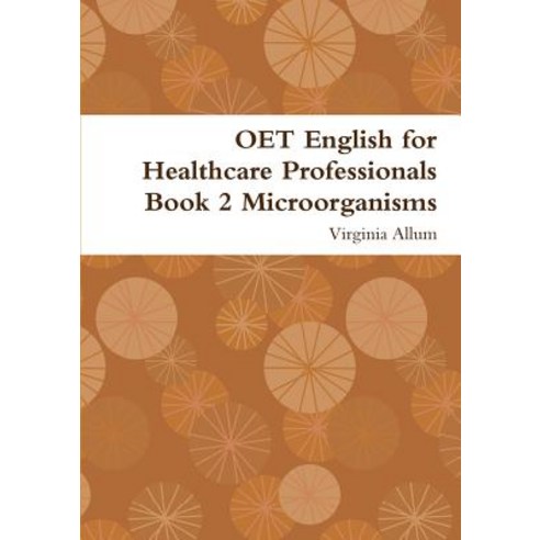 Oet English for Healthcare Professionals Book 2 Microorganisms Paperback, Lulu.com
