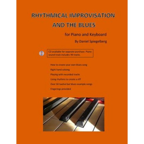 Rhythmical Improvisation and the Blues: For Piano and Keyboard Paperback, Daniel A. Spiegelberg